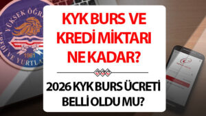 kyk burs miktari ne kadar 2025 2026 kyk burs ve kredi ucreti aciklandi mi ne zaman belli olacak iste guncel on lisans ve lisans kyk burs kredi ucretleri 4gEOenpQ.jpg